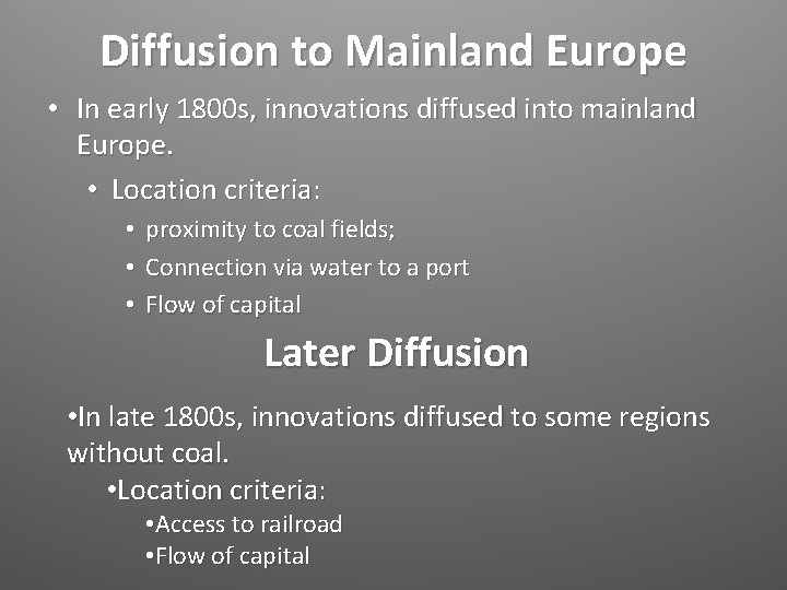 Diffusion to Mainland Europe • In early 1800 s, innovations diffused into mainland Europe.