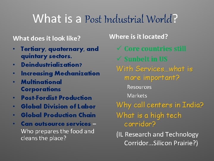 What is a Post Industrial World? What does it look like? • Tertiary, quaternary,