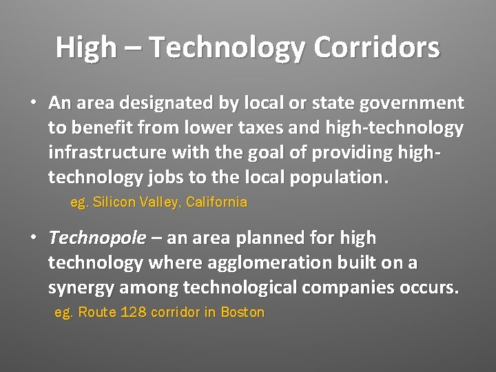 High – Technology Corridors • An area designated by local or state government to