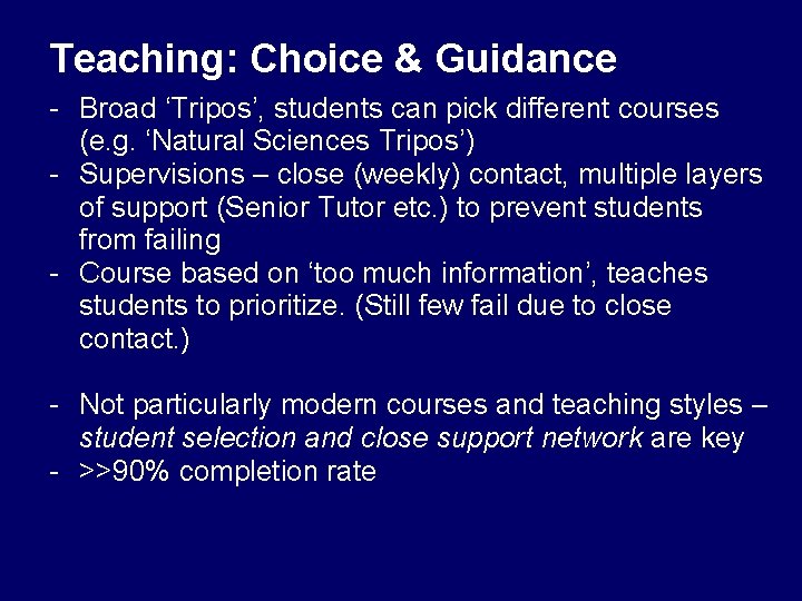 Teaching: Choice & Guidance - Broad ‘Tripos’, students can pick different courses (e. g.