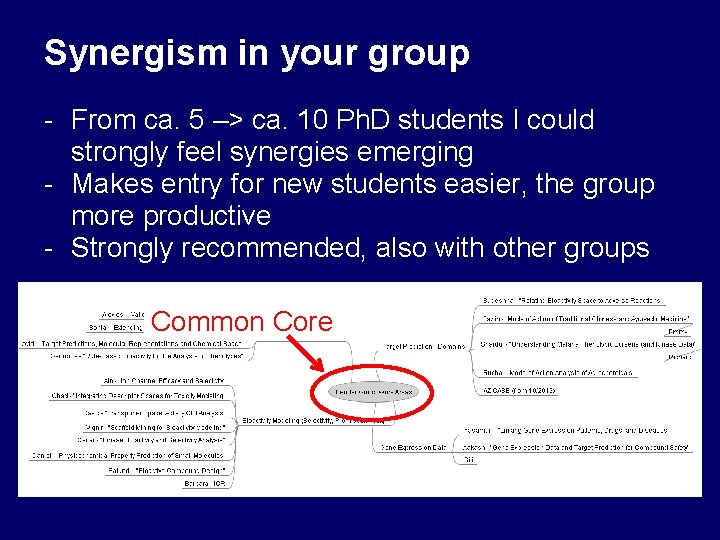 Synergism in your group - From ca. 5 –> ca. 10 Ph. D students