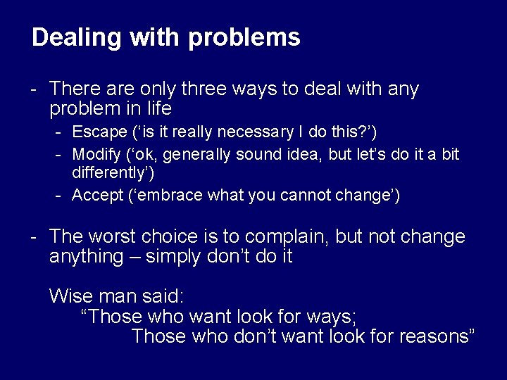 Dealing with problems - There are only three ways to deal with any problem