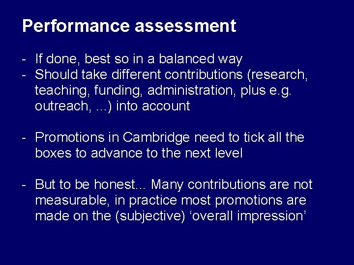 Performance assessment - If done, best so in a balanced way - Should take