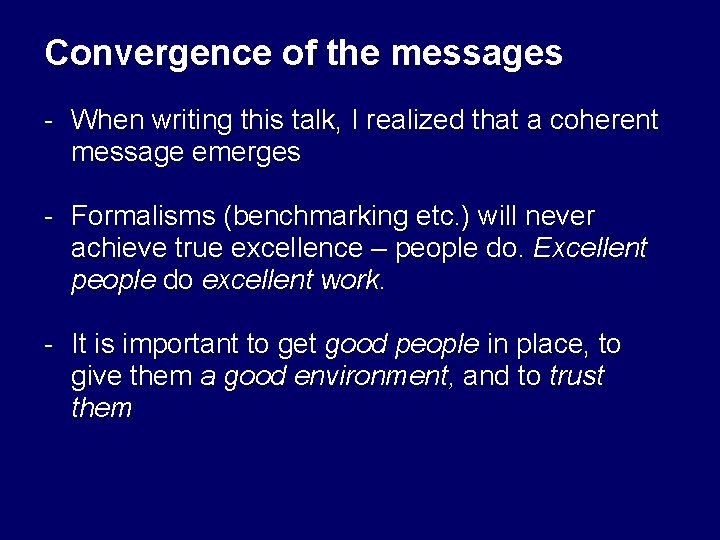 Convergence of the messages - When writing this talk, I realized that a coherent