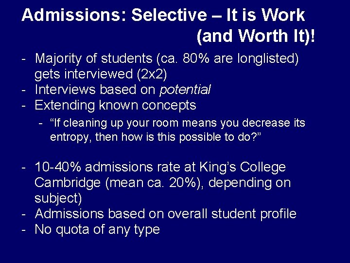 Admissions: Selective – It is Work (and Worth It)! - Majority of students (ca.