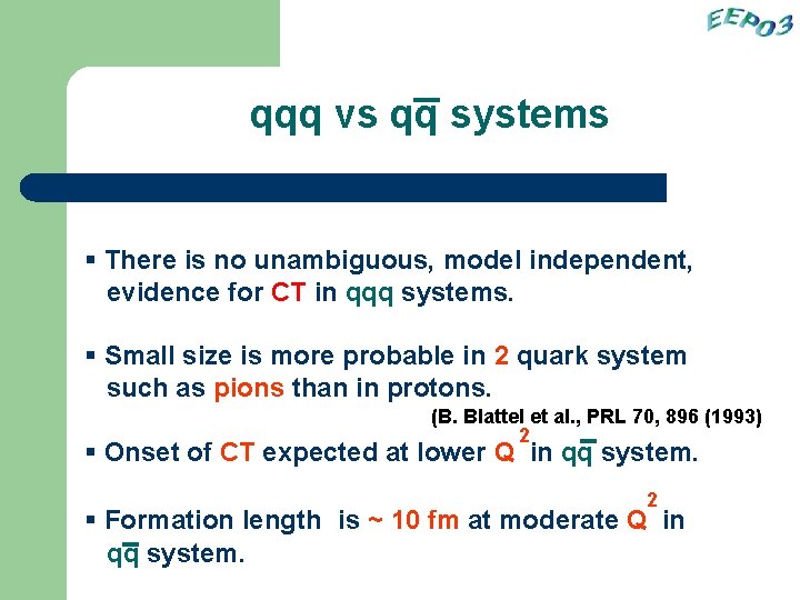 qqq vs qq systems § There is no unambiguous, model independent, evidence for CT