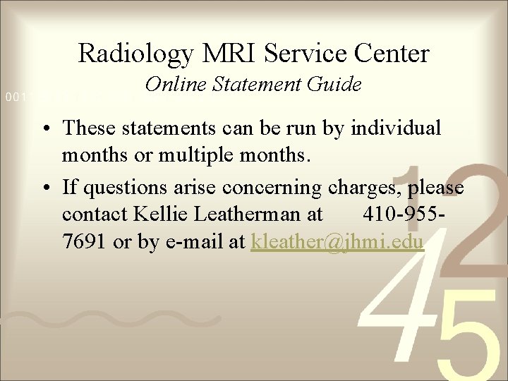 Radiology MRI Service Center Online Statement Guide • These statements can be run by