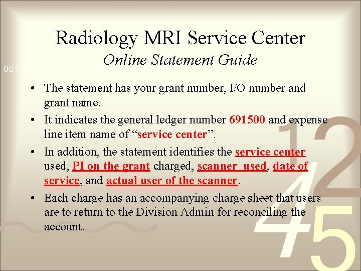 Radiology MRI Service Center Online Statement Guide • The statement has your grant number,