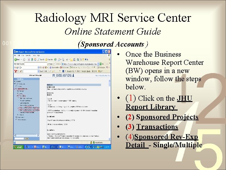 Radiology MRI Service Center Online Statement Guide (Sponsored Accounts ) • Once the Business