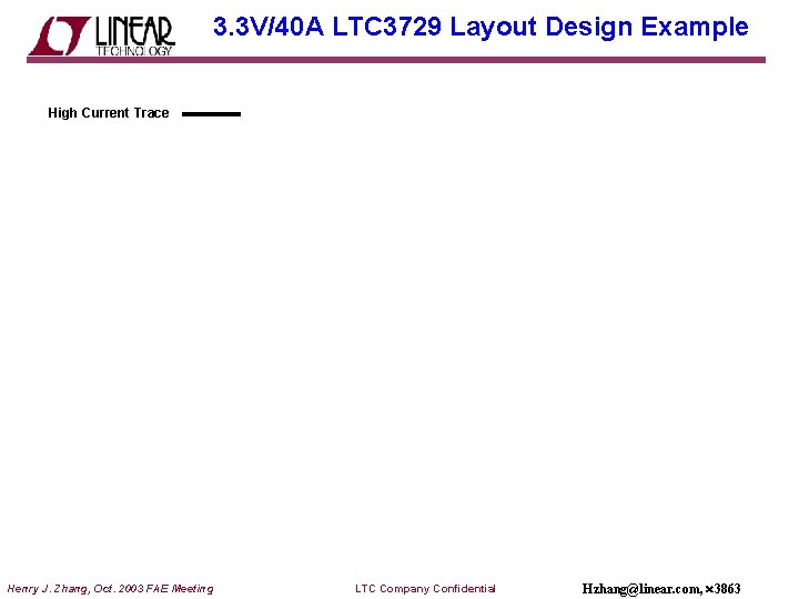 3. 3 V/40 A LTC 3729 Layout Design Example High Current Trace Henry J.