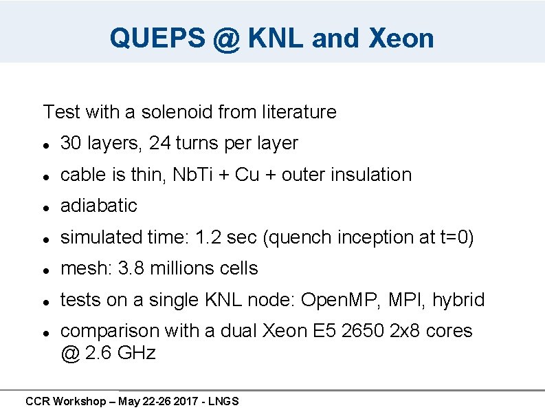 QUEPS @ KNL and Xeon Test with a solenoid from literature 30 layers, 24 QUEPS @ KNL and Xeon Test with a solenoid from literature 30 layers, 24