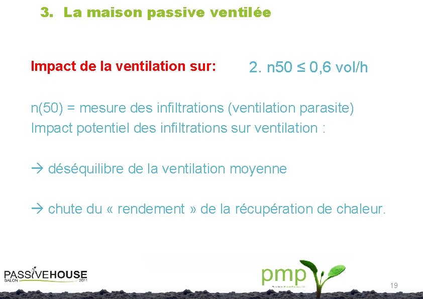 3. La maison passive ventilée Impact de la ventilation sur: 2. n 50 ≤