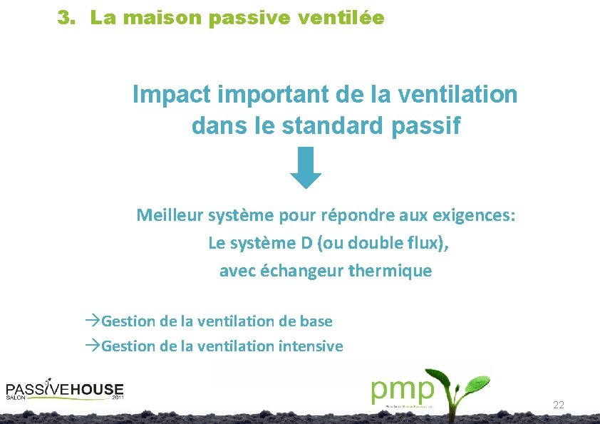 3. La maison passive ventilée Impact important de la ventilation dans le standard passif