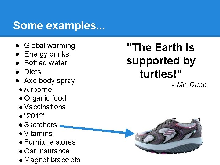 Some examples. . . ● Global warming ● Energy drinks ● Bottled water ●