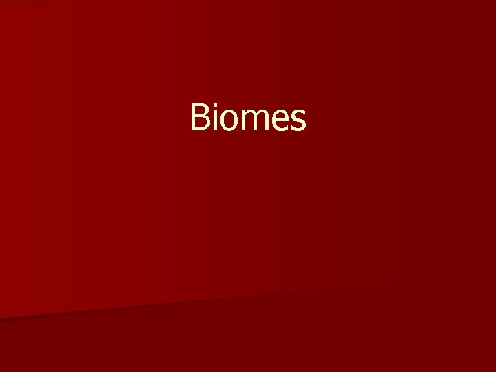 Biomes 