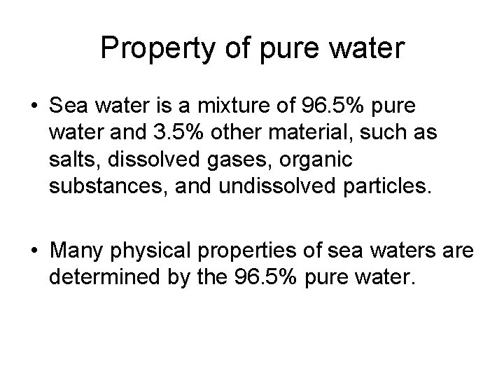 Property of pure water • Sea water is a mixture of 96. 5% pure Property of pure water • Sea water is a mixture of 96. 5% pure