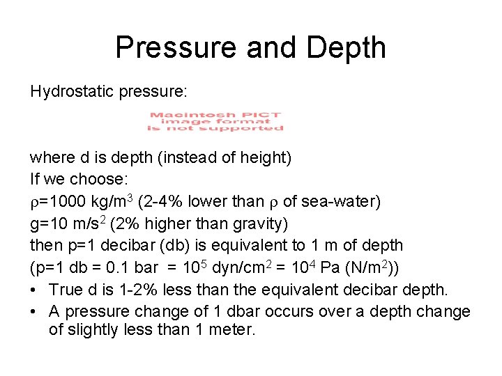 Pressure and Depth Hydrostatic pressure: where d is depth (instead of height) If we Pressure and Depth Hydrostatic pressure: where d is depth (instead of height) If we