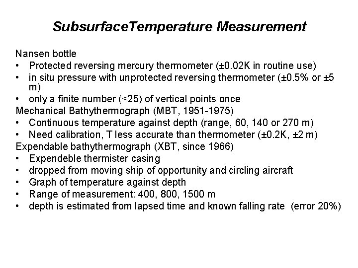 Subsurface. Temperature Measurement Nansen bottle • Protected reversing mercury thermometer (± 0. 02 K Subsurface. Temperature Measurement Nansen bottle • Protected reversing mercury thermometer (± 0. 02 K