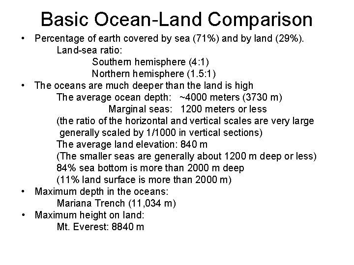 Basic Ocean-Land Comparison • Percentage of earth covered by sea (71%) and by land Basic Ocean-Land Comparison • Percentage of earth covered by sea (71%) and by land