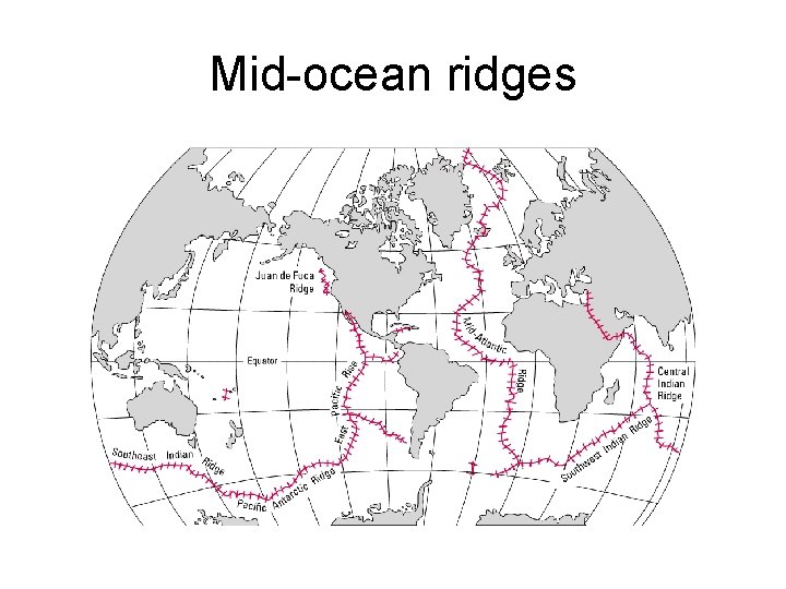 Mid-ocean ridges Mid-ocean ridges