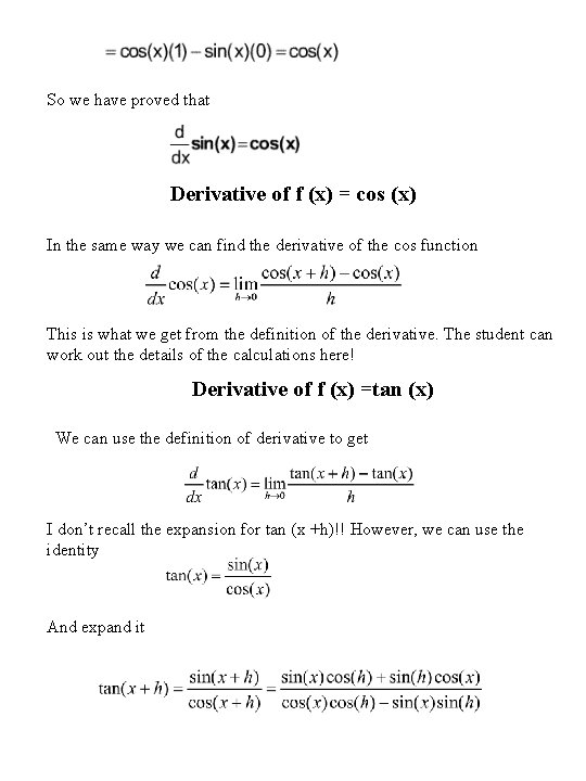 So we have proved that Derivative of f (x) = cos (x) In the