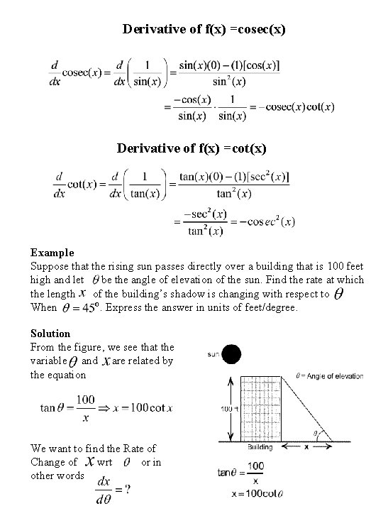 Derivative of f(x) =cosec(x) Derivative of f(x) =cot(x) Example Suppose that the rising sun