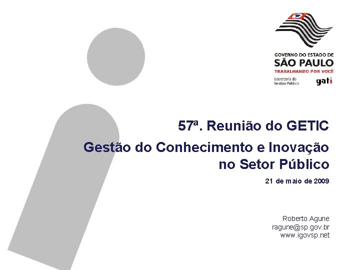 57ª. Reunião do GETIC Gestão do Conhecimento e Inovação no Setor Público 21 de