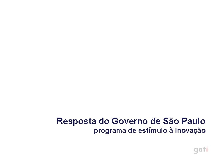 Resposta do Governo de São Paulo programa de estímulo à inovação 
