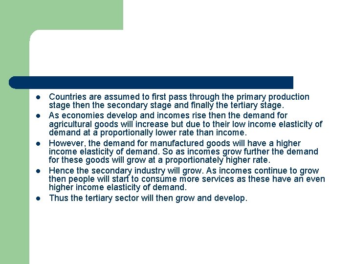 l l l Countries are assumed to first pass through the primary production stage