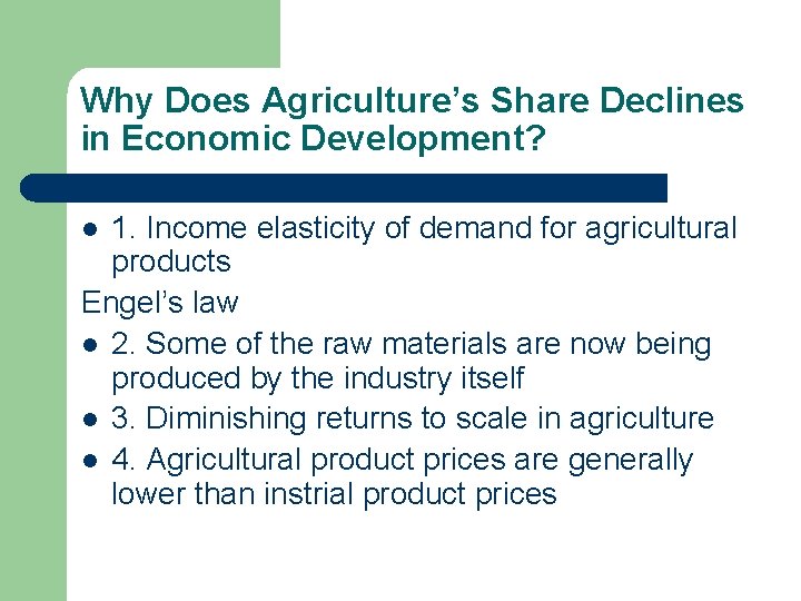 Why Does Agriculture’s Share Declines in Economic Development? 1. Income elasticity of demand for