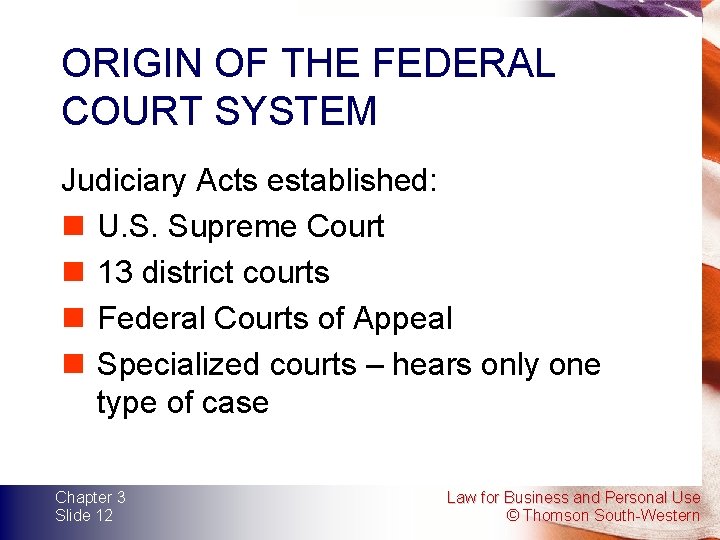 ORIGIN OF THE FEDERAL COURT SYSTEM Judiciary Acts established: n U. S. Supreme Court ORIGIN OF THE FEDERAL COURT SYSTEM Judiciary Acts established: n U. S. Supreme Court