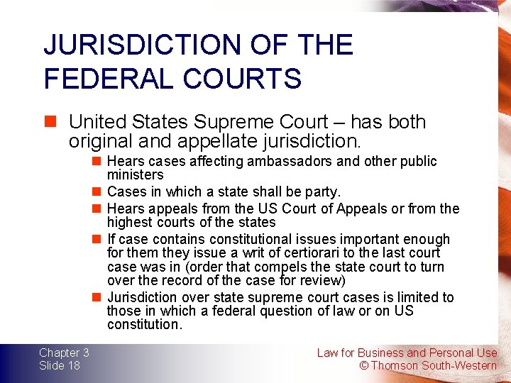 JURISDICTION OF THE FEDERAL COURTS n United States Supreme Court – has both original JURISDICTION OF THE FEDERAL COURTS n United States Supreme Court – has both original