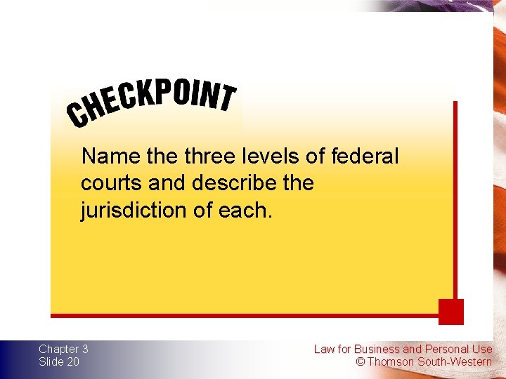 Name three levels of federal courts and describe the jurisdiction of each. Chapter 3 Name three levels of federal courts and describe the jurisdiction of each. Chapter 3