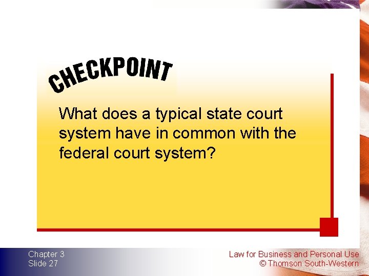 What does a typical state court system have in common with the federal court What does a typical state court system have in common with the federal court