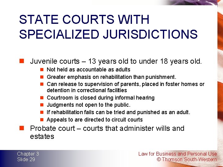 STATE COURTS WITH SPECIALIZED JURISDICTIONS n Juvenile courts – 13 years old to under STATE COURTS WITH SPECIALIZED JURISDICTIONS n Juvenile courts – 13 years old to under