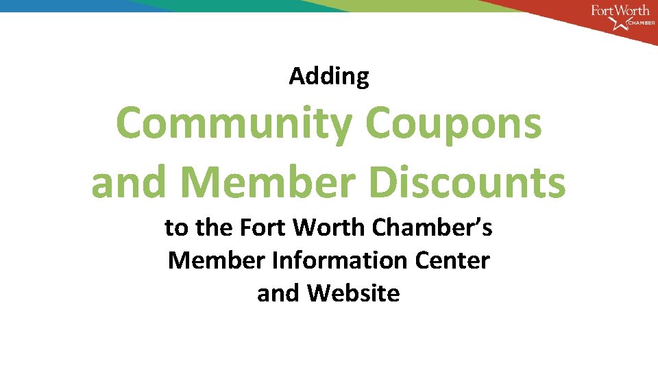 Adding Community Coupons and Member Discounts to the Fort Worth Chamber’s Member Information Center