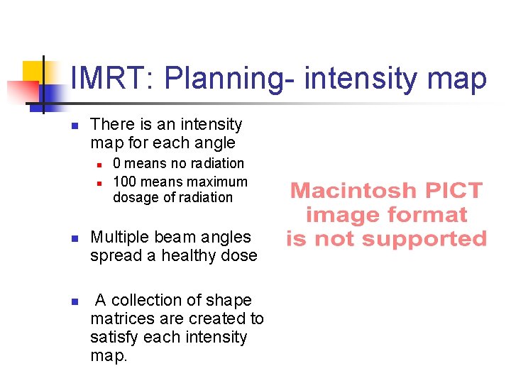 IMRT: Planning- intensity map n There is an intensity map for each angle n