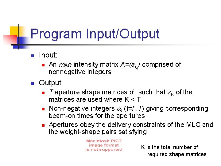 Program Input/Output n Input: n n An mxn intensity matrix A=(ai, j) comprised of