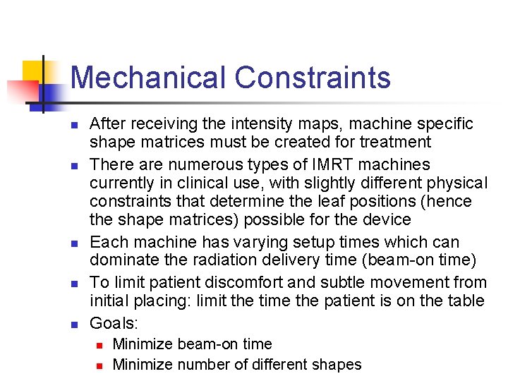 Mechanical Constraints n n n After receiving the intensity maps, machine specific shape matrices