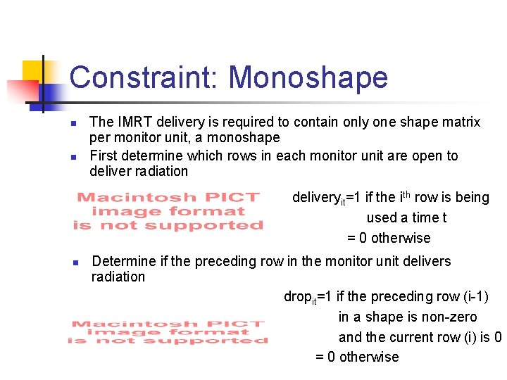 Constraint: Monoshape n n The IMRT delivery is required to contain only one shape