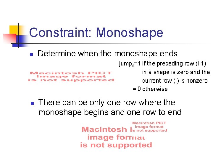 Constraint: Monoshape n Determine when the monoshape ends jumpit=1 if the preceding row (i-1)