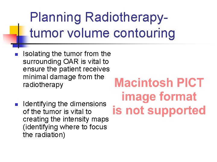 Planning Radiotherapytumor volume contouring n n Isolating the tumor from the surrounding OAR is