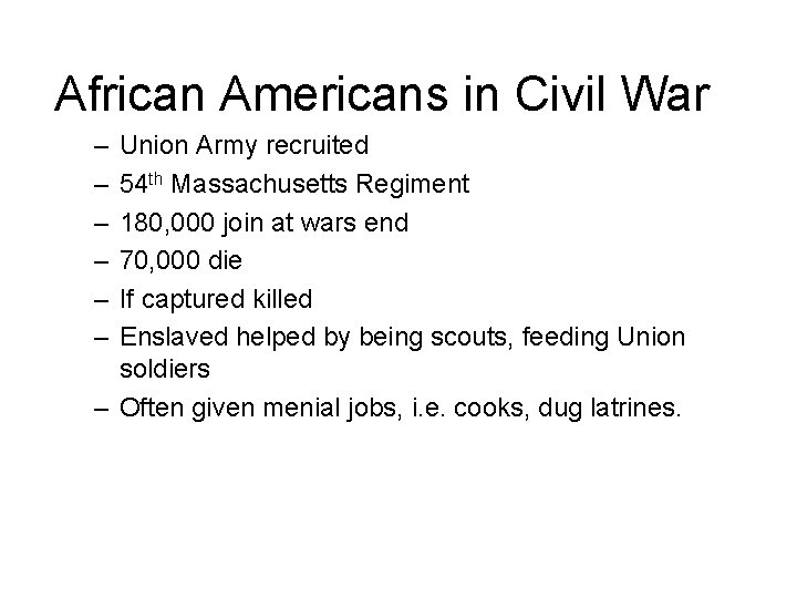 African Americans in Civil War – – – Union Army recruited 54 th Massachusetts