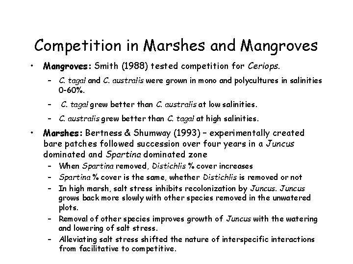 Competition in Marshes and Mangroves • Mangroves: Smith (1988) tested competition for Ceriops. –