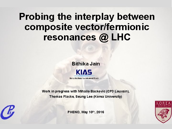 Probing the interplay between composite vector/fermionic resonances @ LHC Bithika Jain Work in progress
