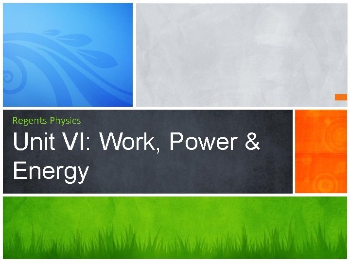Regents Physics Unit VI: Work, Power & Energy 
