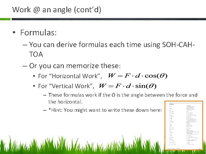 Work @ an angle (cont’d) • Formulas: – You can derive formulas each time