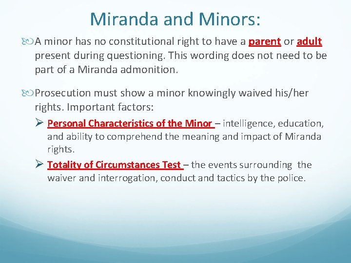 Miranda and Minors: A minor has no constitutional right to have a parent or