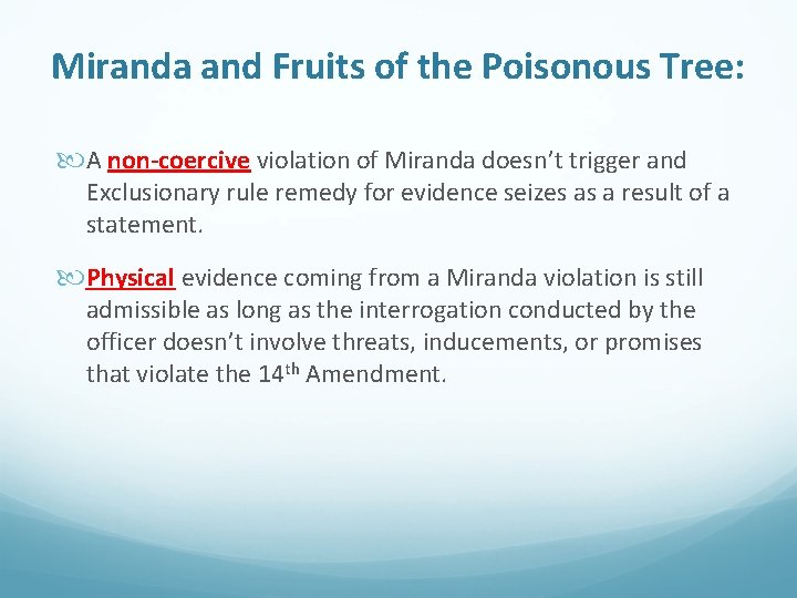 Miranda and Fruits of the Poisonous Tree: A non-coercive violation of Miranda doesn’t trigger