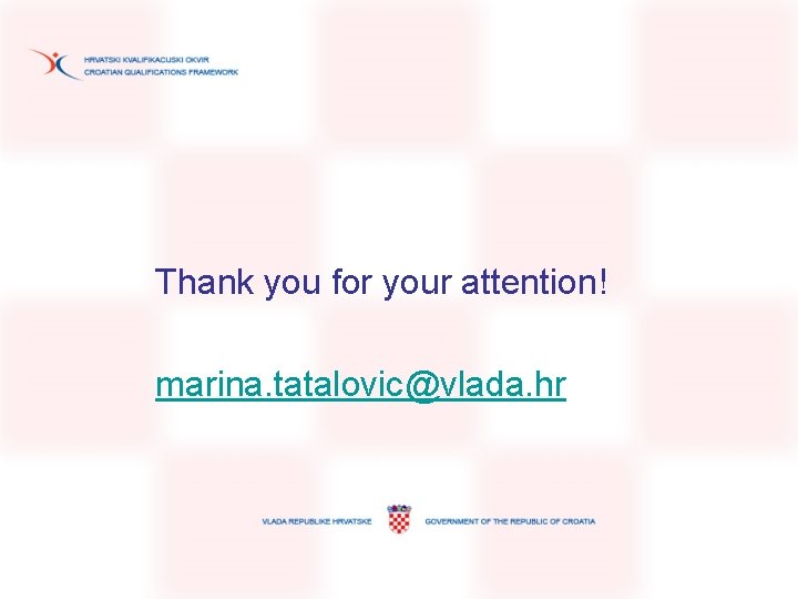 Thank you for your attention! marina. tatalovic@vlada. hr 